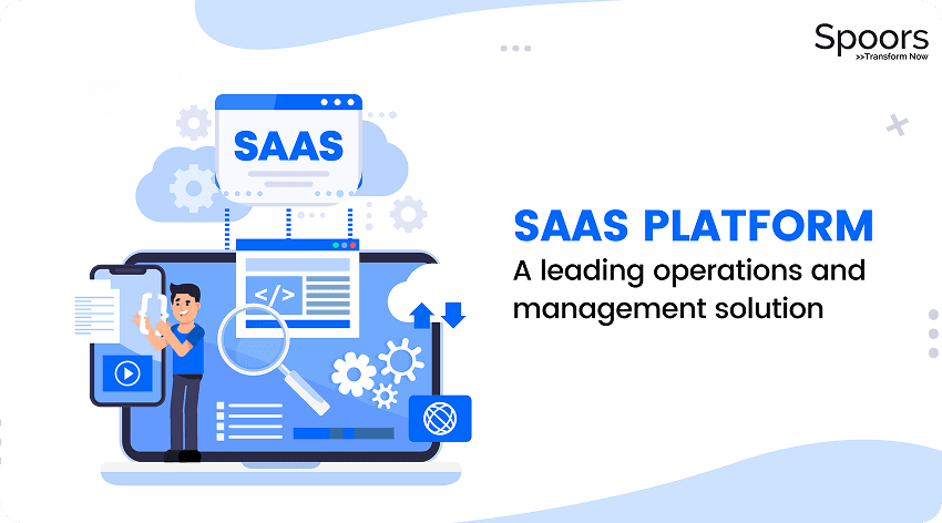 SaaS Platform: A leading operations and management solution