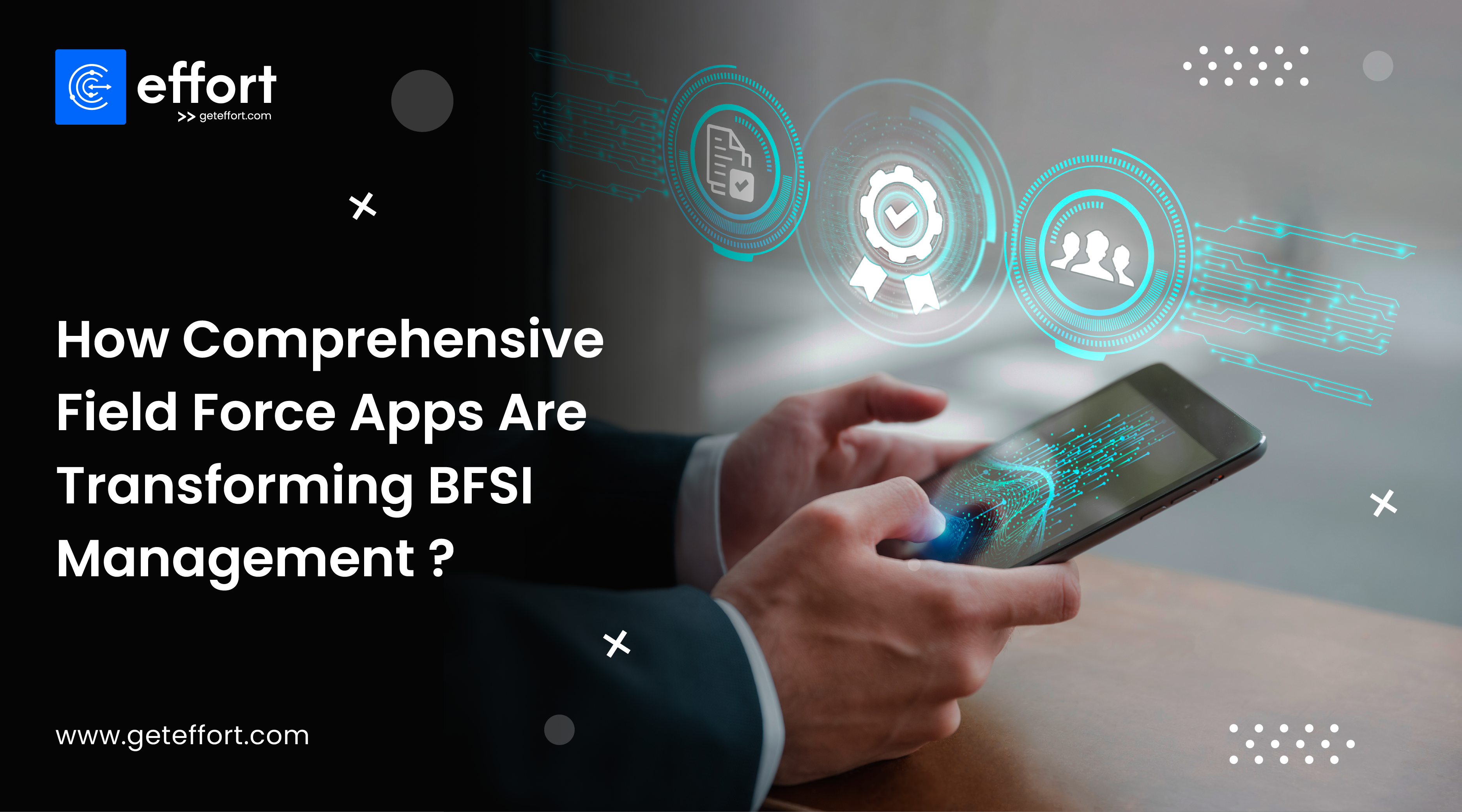 How Comprehensive Field Force Apps Are Transforming BFSI Management ?